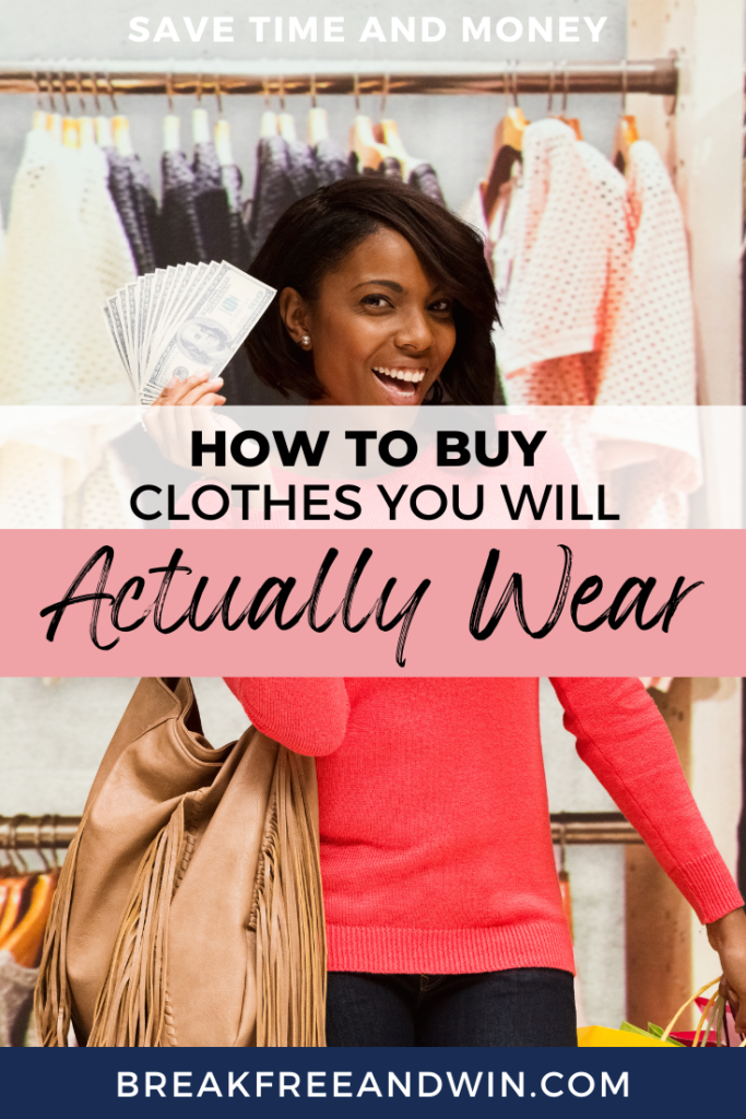 How to Buy Clothes You Will Actually Wear
